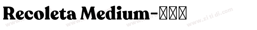 Recoleta Medium字体转换 Recoleta Medium字体转换